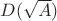 $D( \sqrt{A})$