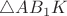 $\triangle AB_1K$ $\triangle AB_1K$