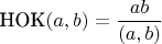 $\text{НОК}(a,b)=\dfrac{ab}{(a,b)}$