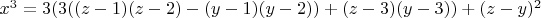 $x^3=3(3((z-1)(z-2)-(y-1)(y-2))+(z-3)(y-3))+(z-y)^2$