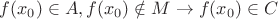 $f(x_0) \in A, f(x_0) \notin M \rightarrow f(x_0) \in C$
