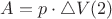 $$A = p \cdot \triangle V  (2)$$