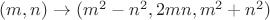 $(m, n) \to (m^2 - n^2, 2mn, m^2 + n^2)$
