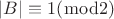 $\left\lvert B\right\rvert\equiv1 (\bmod 2)$