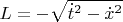 $L=-\sqrt{{\dot t}^2 - {\dot x}^2}$