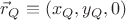 $\vec r_{Q}\equiv(x_{Q},y_{Q},0)$