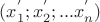 $(x_1^{'}; x_2^{'}; ... x_n^{'})$