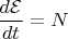 $\dfrac{d\mathcal E}{dt}=N$
