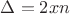 $\Delta= 2xn$ $\Delta= 2xn$