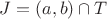 $J = (a,b)\cap T$