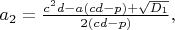 $a_2=\frac{c^2d-a(cd-p)+\sqrt{D_1}}{2(cd-p)},$