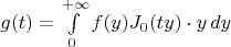 $g(t)=\int\limits_0^{+\infty}f(y)J_0(ty)\cdot y\,dy$