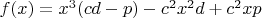 $f(x)=x^3(cd-p)-c^2x^2d+c^2xp$