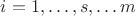 $i = 1, \ldots, s, \ldots m$