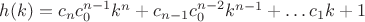 $h(k)=c_nc_0^{n-1}k^{n}+c_{n-1}c_0^{n-2}k^{n-1}+&hellip;c_1k+1$