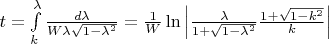 $\[t=\int\limits_{k}^{\lambda }{\frac{d\lambda }{W\lambda \sqrt{1-{{\lambda }^{2}}}}}=\frac{1}{W}\ln \left| \frac{\lambda }{1+\sqrt{1-{{\lambda }^{2}}}}\frac{1+\sqrt{1-{{k}^{2}}}}{k} \right|\] $