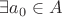 $\exists a_0 \in A$