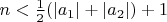 $n < \frac12 (|a_1| + |a_2|) + 1$