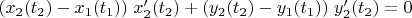 $(x_2(t_2)-x_1(t_1))\; x'_2(t_2)+(y_2(t_2)-y_1(t_1))\;y'_2(t_2)=0$