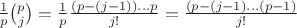 $\frac1{p}{p\choose j}=\frac1{p}\frac{(p-(j-1))\ldots p}{j!}=\frac{(p-(j-1)\ldots (p-1)}{j!}$