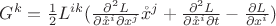 $ G^k = \frac 12 L^{ik} (\frac {\partial^2 L} {\partial \mathring x^i \partial x^j } \mathring x^j + \frac {\partial^2 L} {\partial \mathring x^i \partial t } - \frac {\partial L} {\partial x^i}) $