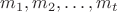 $m_1,m_2,\ldots, m_t$