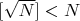 $[\sqrt{N}]<N$