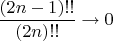 $\dfrac{(2n-1)!!}{(2n)!!}\to 0$