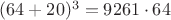 $(64+20)^3=9261\cdot64$