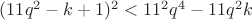 $(11q^2-k+1)^2<11^2q^4-11q^2k$