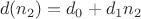 $$d(n_2)=d_0+d_1n_2$$