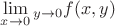 $\lim\limits_{x\to 0}\limits_{y\to 0}f(x,y)$