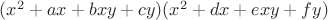 $(x^2+ax+bxy+cy)(x^2+dx+exy+fy)$