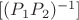 $[(P_1P_2)^{-1}]$