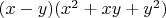 $(x - y)(x^2 + xy + y^2) $