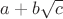 $a+b\sqrt c$