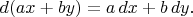 $d(ax+by)=a\,dx+b\,dy.$