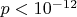 $p<10^{-12}$