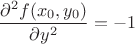 $$\frac{\partial^2f(x_0,y_0)}{\partial y^2}=-1