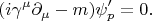 $$(i\gamma^\mu\partial_\mu-m)\psi'_p=0.$$