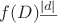 $f(D)^{\underline{\lvert d\rvert}}$