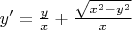 $y'=\frac{y}{x} + \frac{\sqrt{x^2-y^2}}{x}$