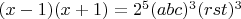 $(x-1)(x+1)=2^5(abc)^3(rst)^3$