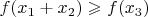 $f(x_1 + x_2) \geqslant f(x_3)$