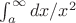 $\int_a^\infty dx/x^2$