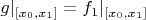 $g|_{[x_0,x_1]}=f_1|_{[x_0,x_1]}$