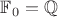 $\mathbb{F}_0=\mathbb{Q}$