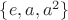 $\{ e, a, a^2 \}$
