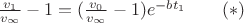 $\frac{v_1}{v_{\infty}}-1=(\frac{v_0}{v_{\infty}}-1)e^{-bt_1}\quad\quad(*)$