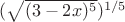 $(\sqrt {(3-2x)^5})^{1/5}$